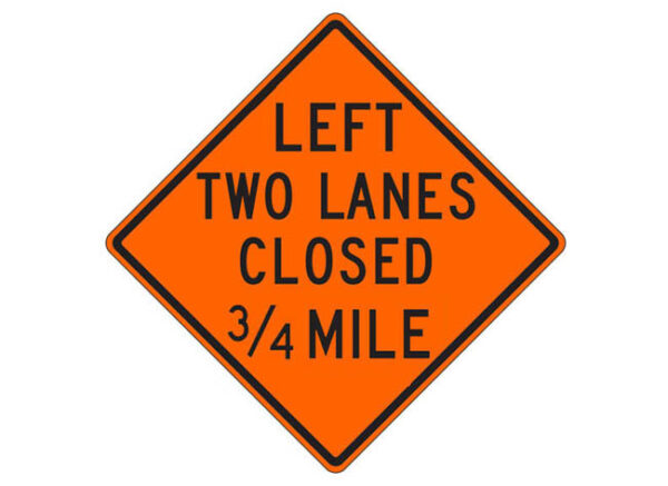 W20-5af(L) Left Two Lanes Closed 3/4 Mile